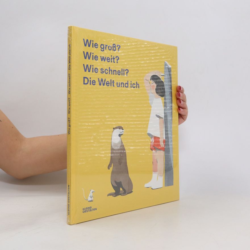 Jun Cen Wie groß? Wie weit? Wie schnell? Die Welt und ich