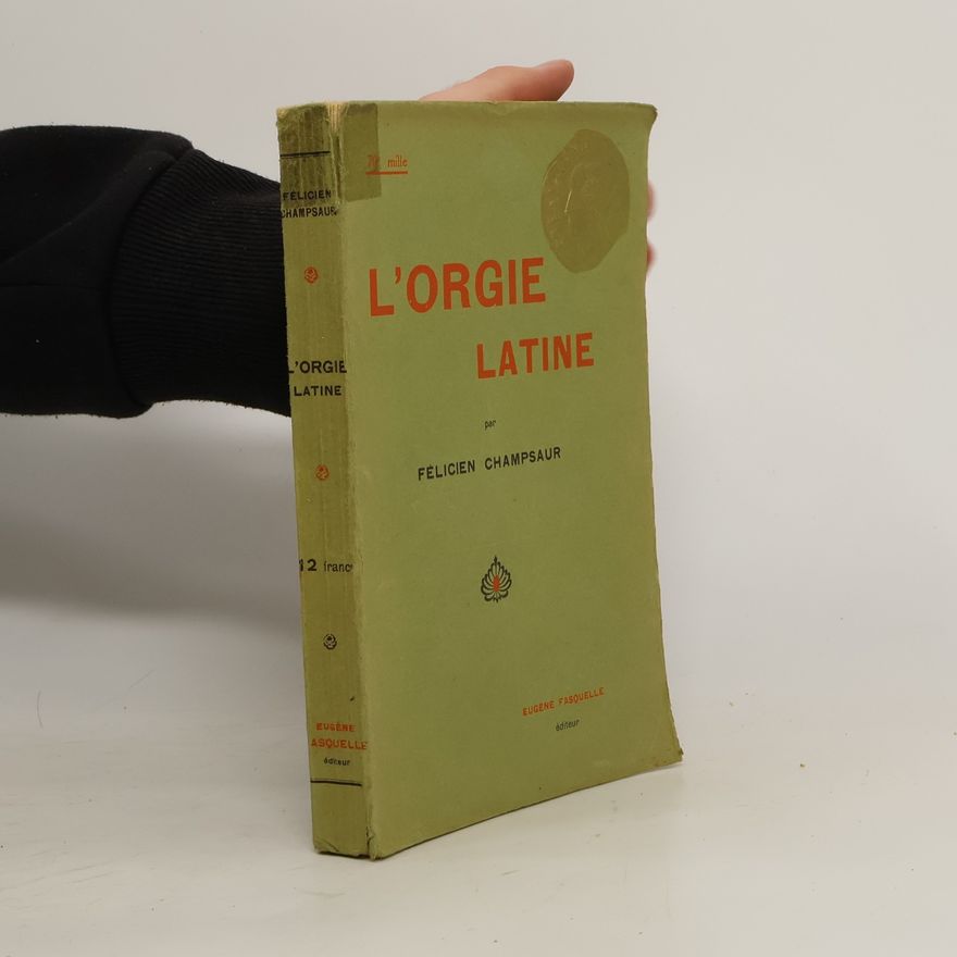 Félicien Champsaur L'orgie latine