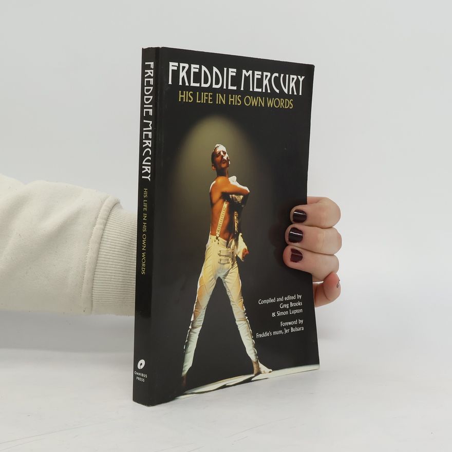 Greg Brooks Freddie Mercury. A Life in His Own Words