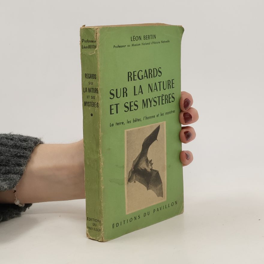 Leon Bertin Regard sur la Nature et ses Mystères