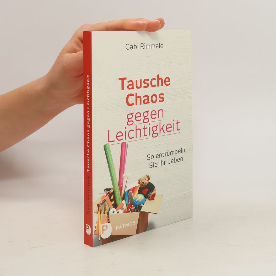 Gabi Rimmele Tausche Chaos gegen Leichtigkeit