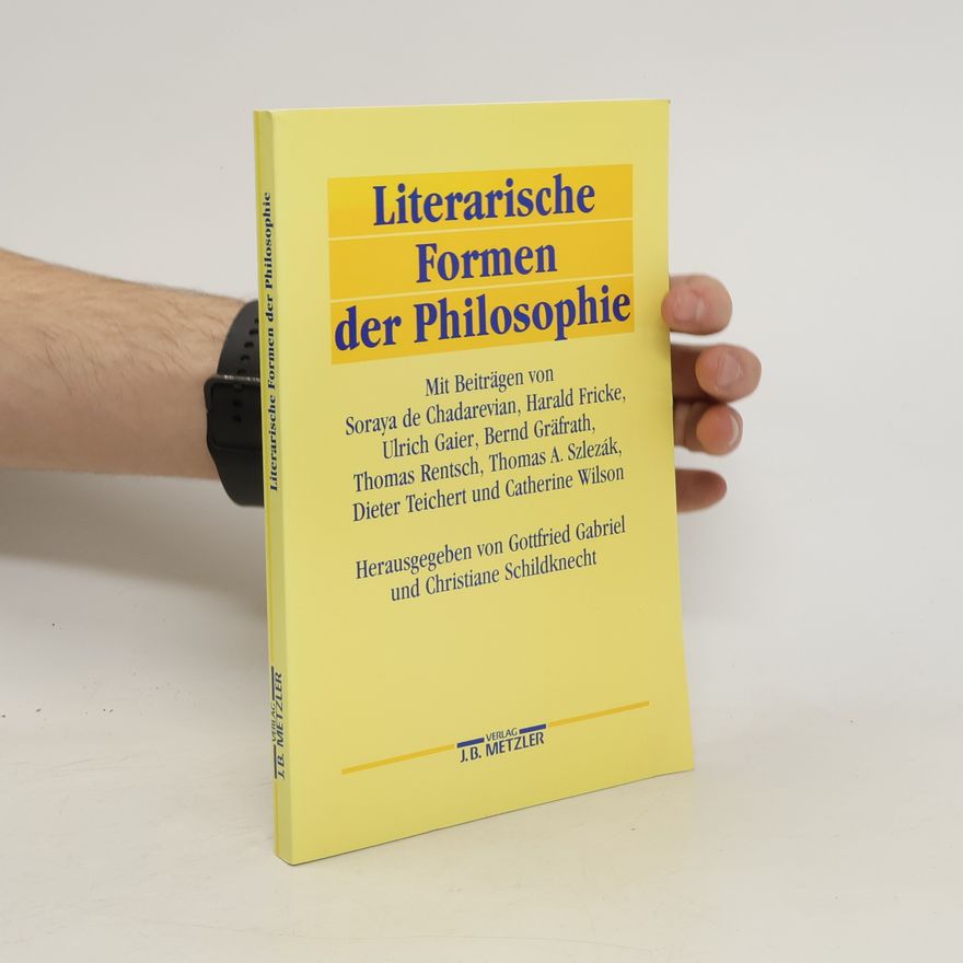 Gottfried Gabriel Literarische Formen der Philosophie