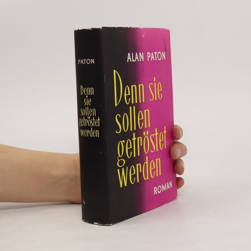 Alan Paton Denn sie sollen geströstet werden