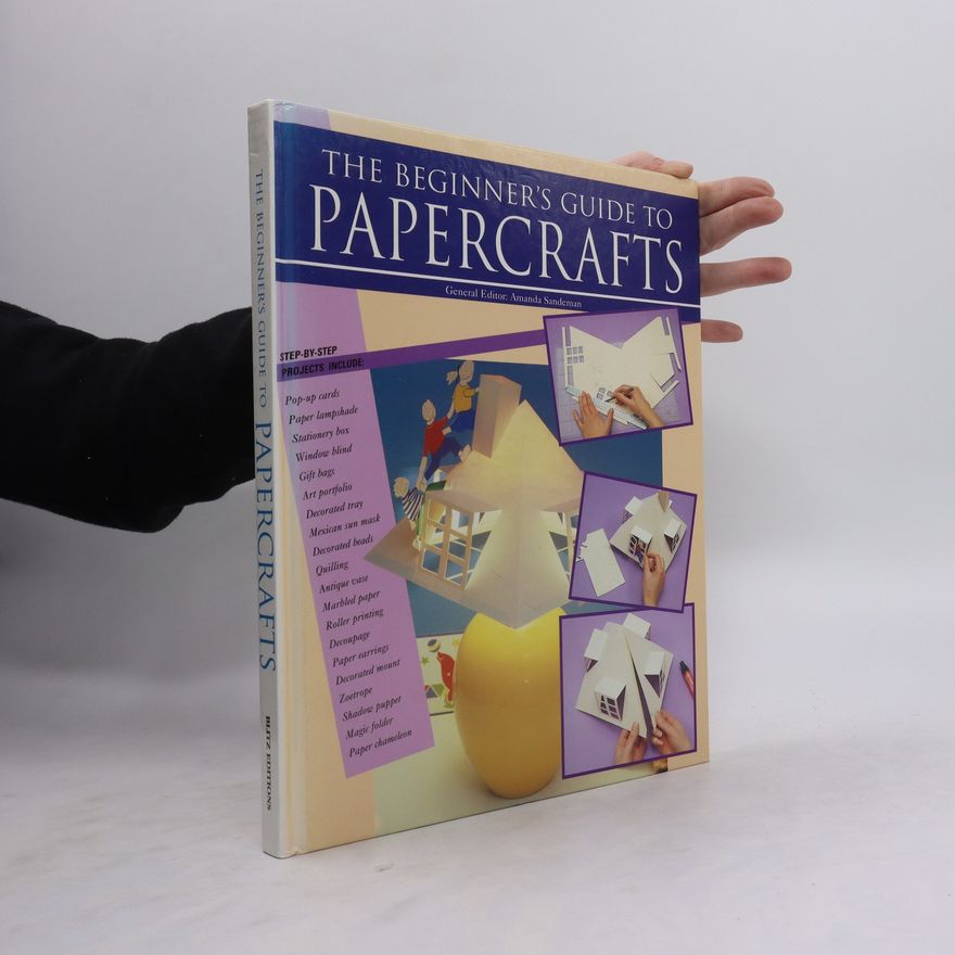 Autorenkollektiv The Beginner's Guide to Papercrafts
