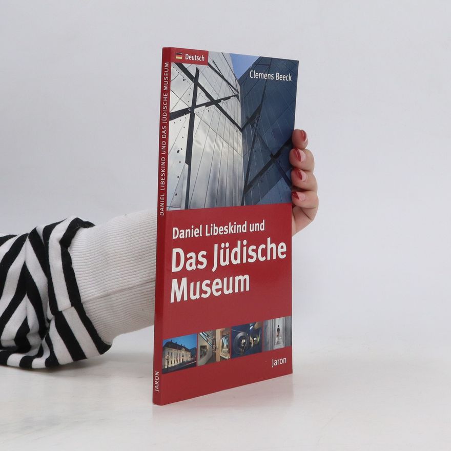 Clemens Beeck Daniel Libeskind und das Jüdische Museum