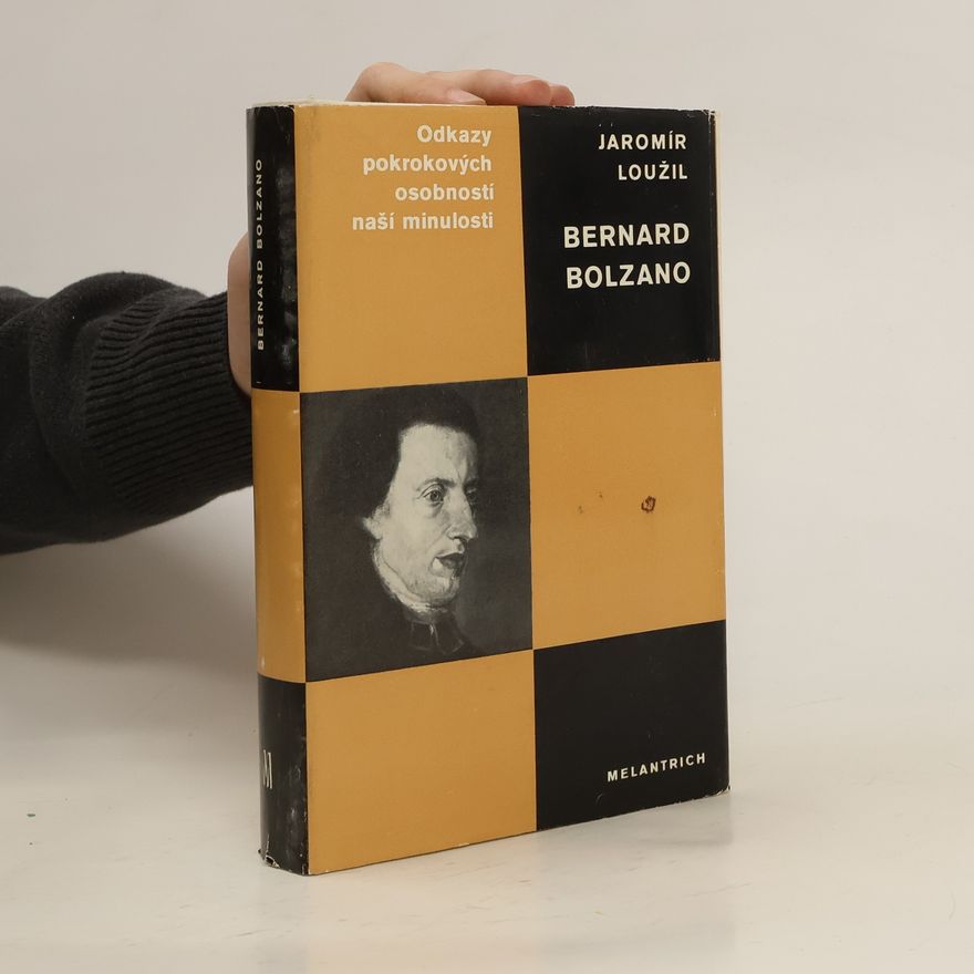 Jaromír Loužil Odkazy pokrokových osobností naší minulost. Bernard Bolzano