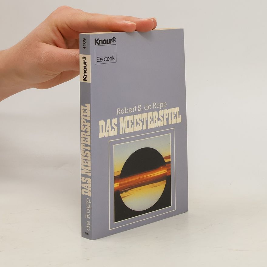 Robert S. De Ropp Das Meisterspiel