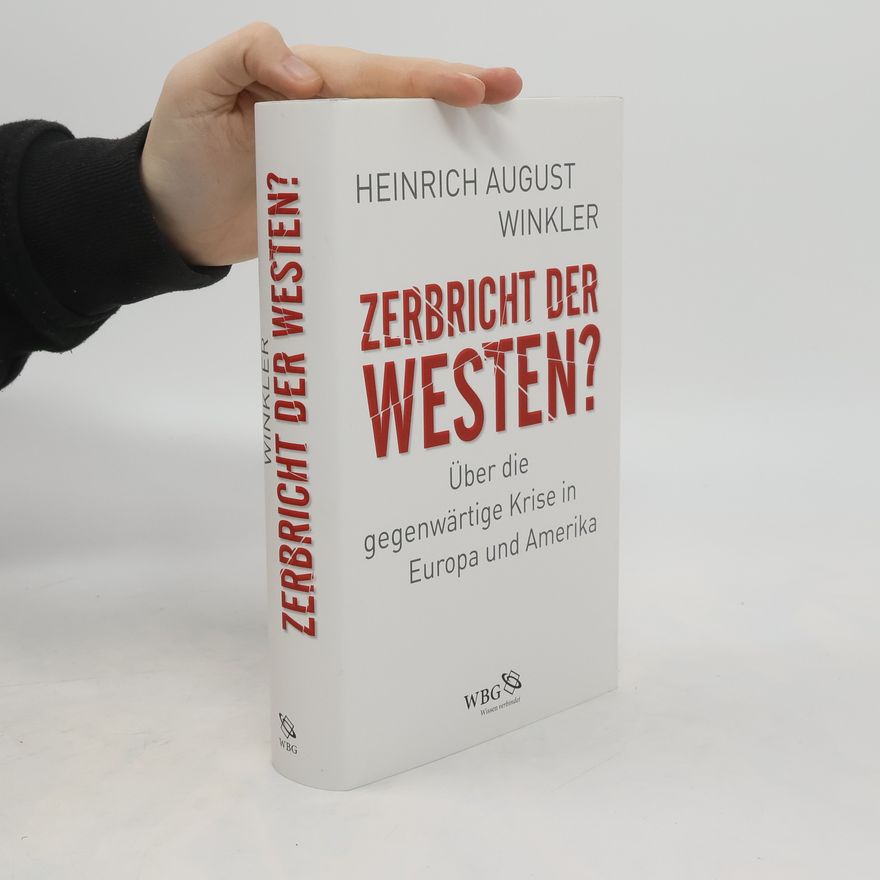 Heinrich August Winkler Zerbricht der Westen?