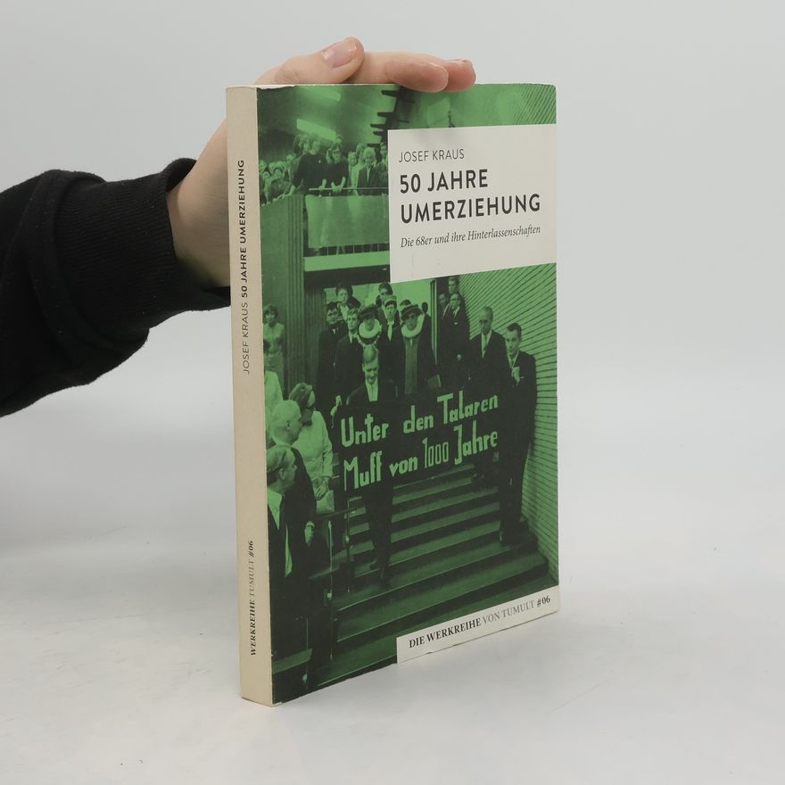 Josef Kraus 50 Jahre Umerziehung