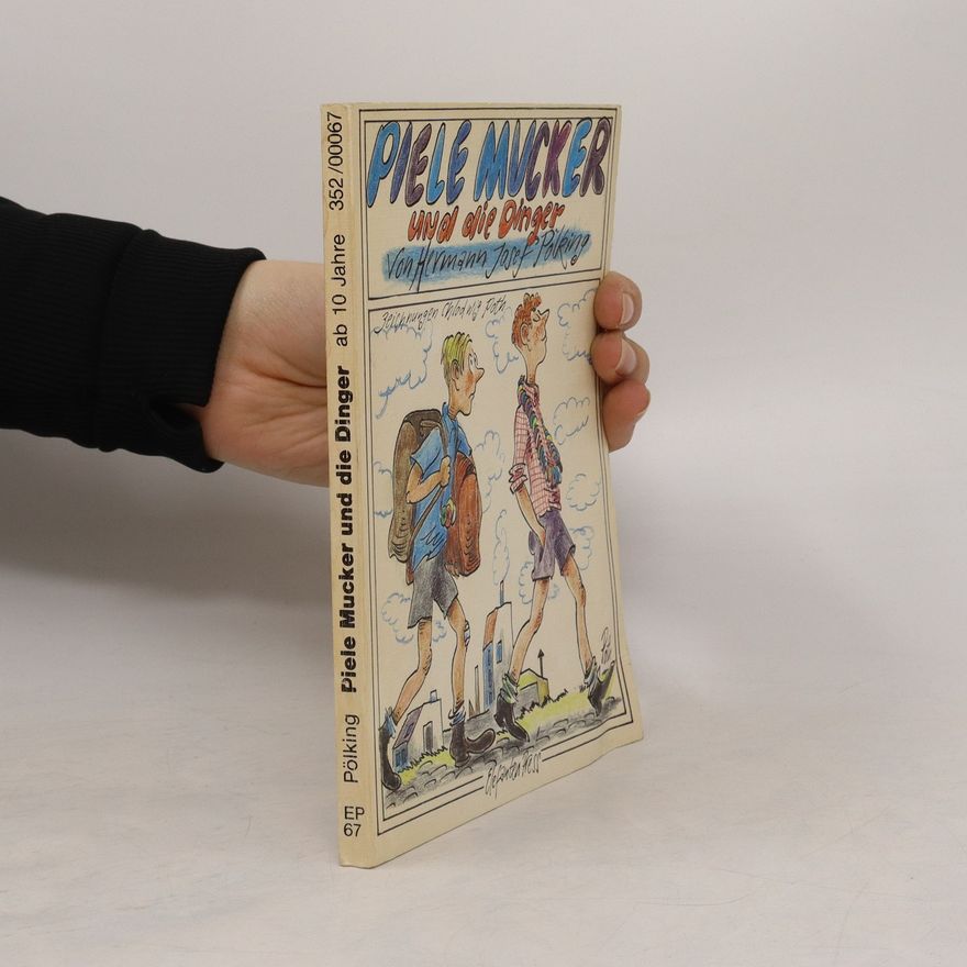 Hermann- Joseph Pölking Piele Mucker und die Dinger