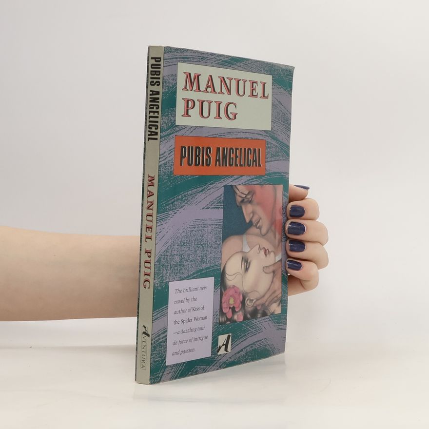 Manuel Puig Pubis Angelical