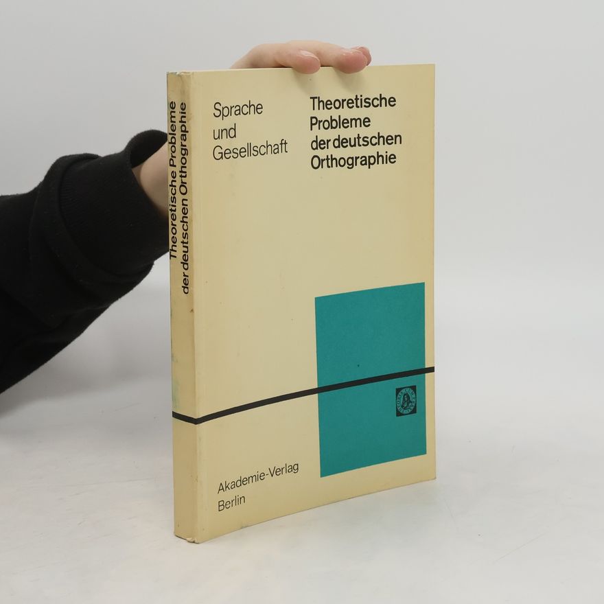 Jürgen Scharnhorst Theoretische Probleme der deutschen Orthographie