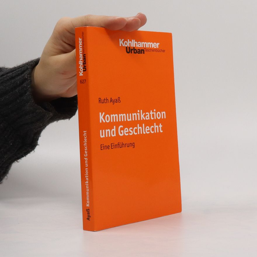 Ruth Ayaß Kommunikation und Geschlecht