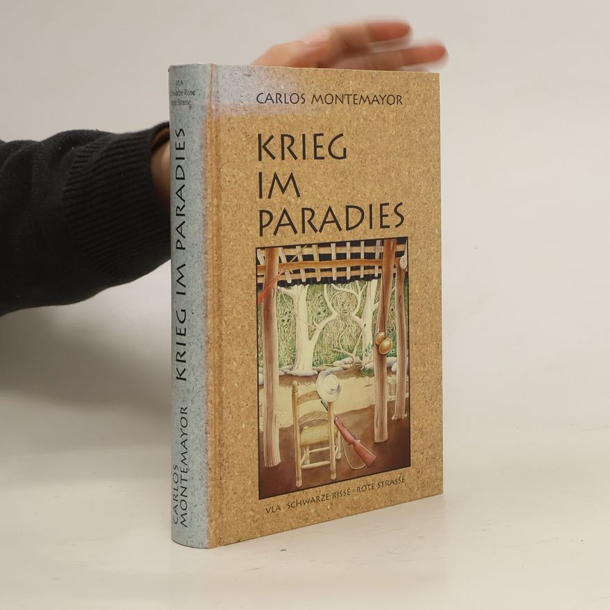 Carlos Montemayor Krieg im Paradies