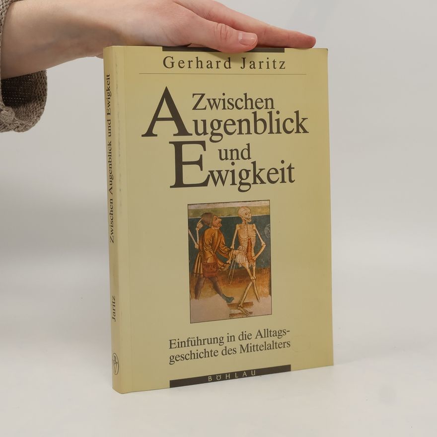 Gerhard Jaritz Zwischen Augenblick und Ewigkeit
