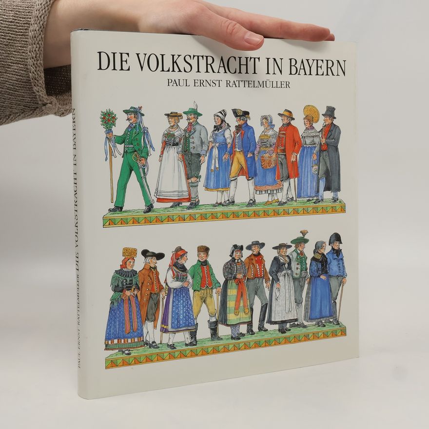 Paul Ernst Rattelmüller Die Volkstracht in Bayern
