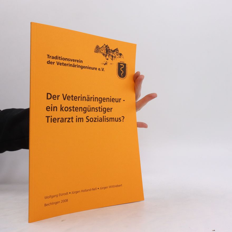 Wolfgang Etzrodt Der Veterinäringenieur - ein kostengünstiger Tierarzt im Sozialismus?