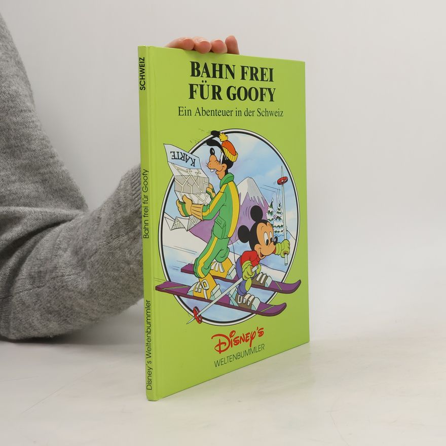 Walt Disney Bahn Frei für Goofy: Ein Abenteuer in der Schweiz