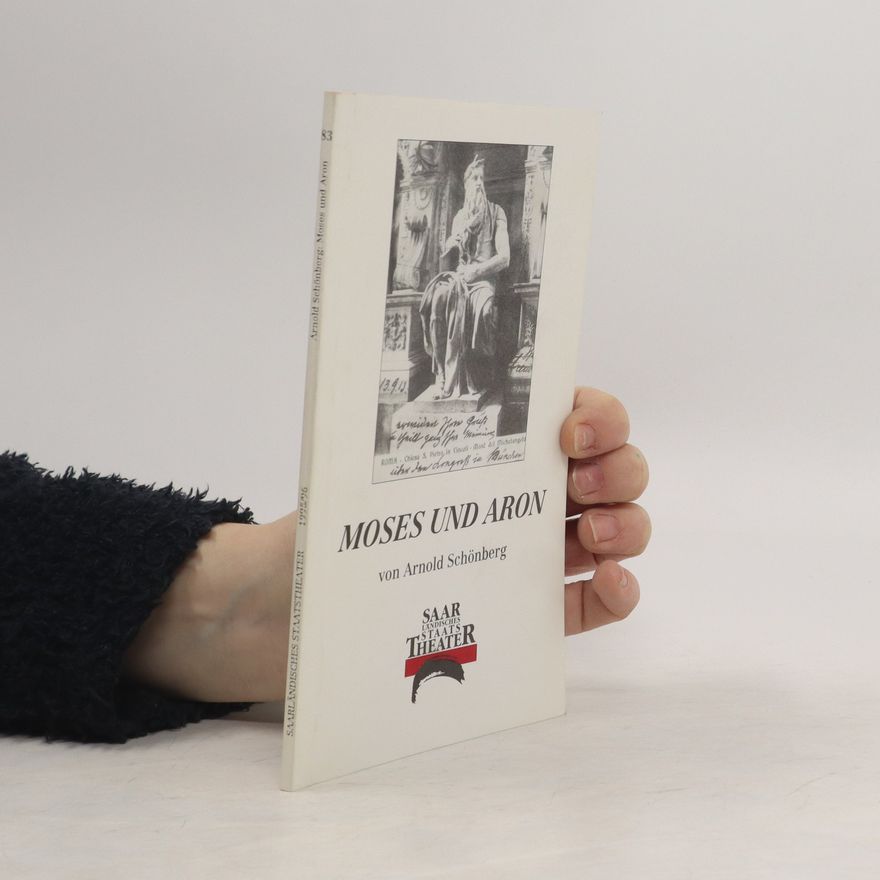 Arnold Schoenberg Moses und Aron