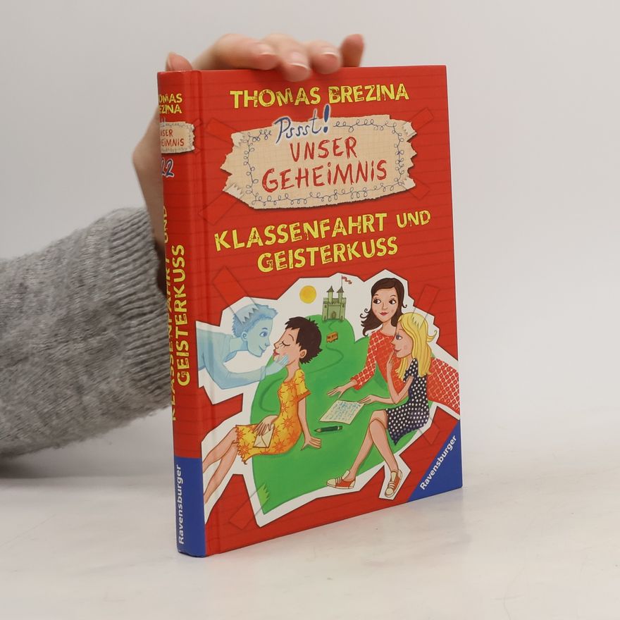 Thomas Brezina Unser Geheimnis 22. Klassenfahrt und Geisterkuss