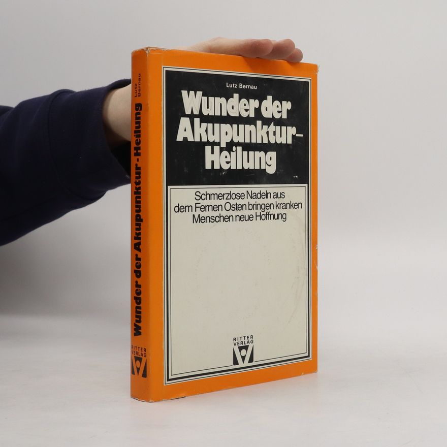Lutz Bernau Wunder der Akupunktur-Heilung