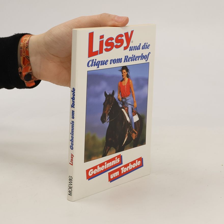Autorenkollektiv Lissy und die Clique vom Reiterhof. Geheimnis um Torbole