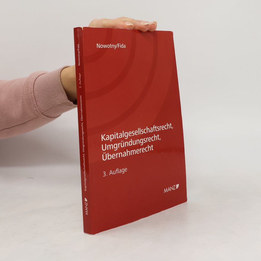 Christian Nowotny Kapitalgesellschaftsrecht, Umgründungsrecht, Übernahmerecht
