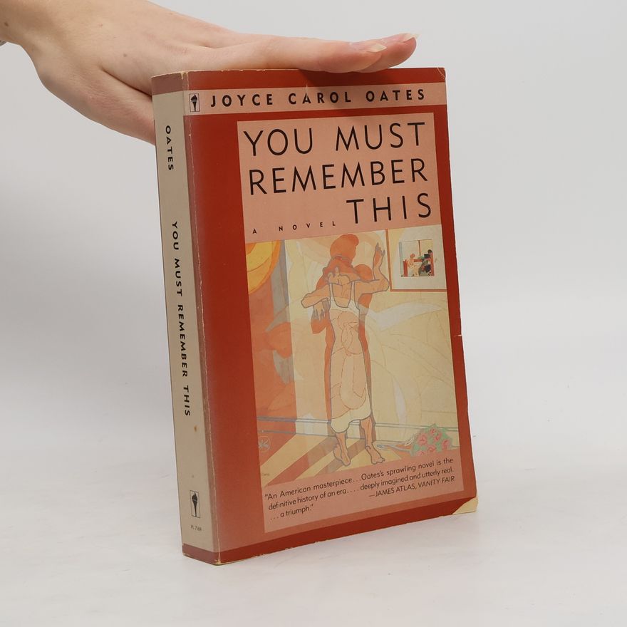 Joyce Carol Oates You Must Remember this