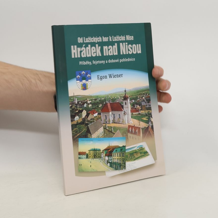 Egon Wiener Hrádek nad Nisou: od Lužických hor k Lužické Nise