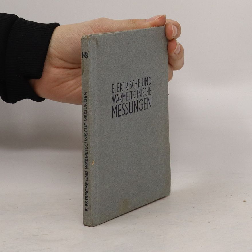 Various authors Elektrische und wärmetechnische Messungen