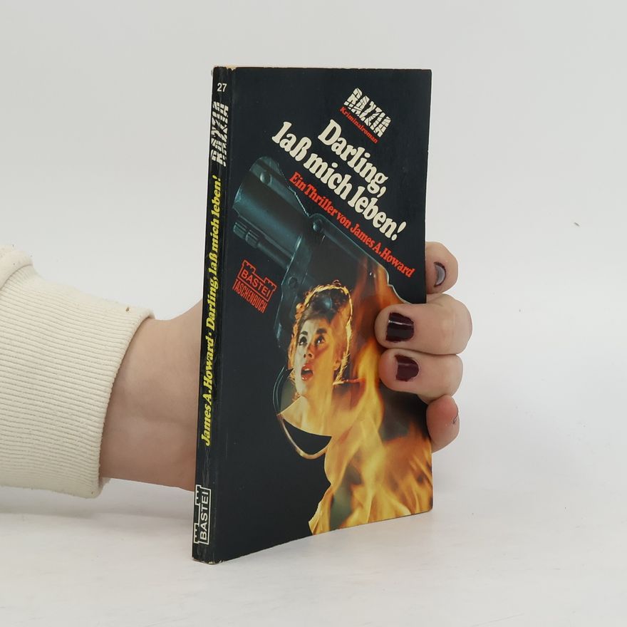 James A. Howard Darling, laß mich leben!