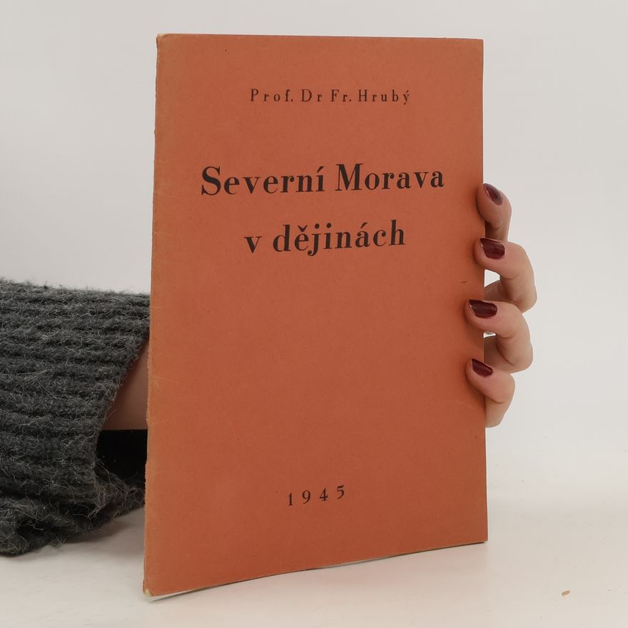 František Hrubý Severní Morava v dějinách
