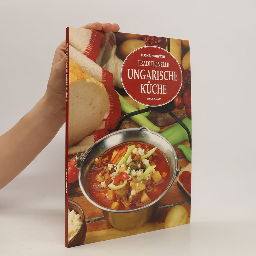 Ilona Horváth Traditionelle ungarische Küche