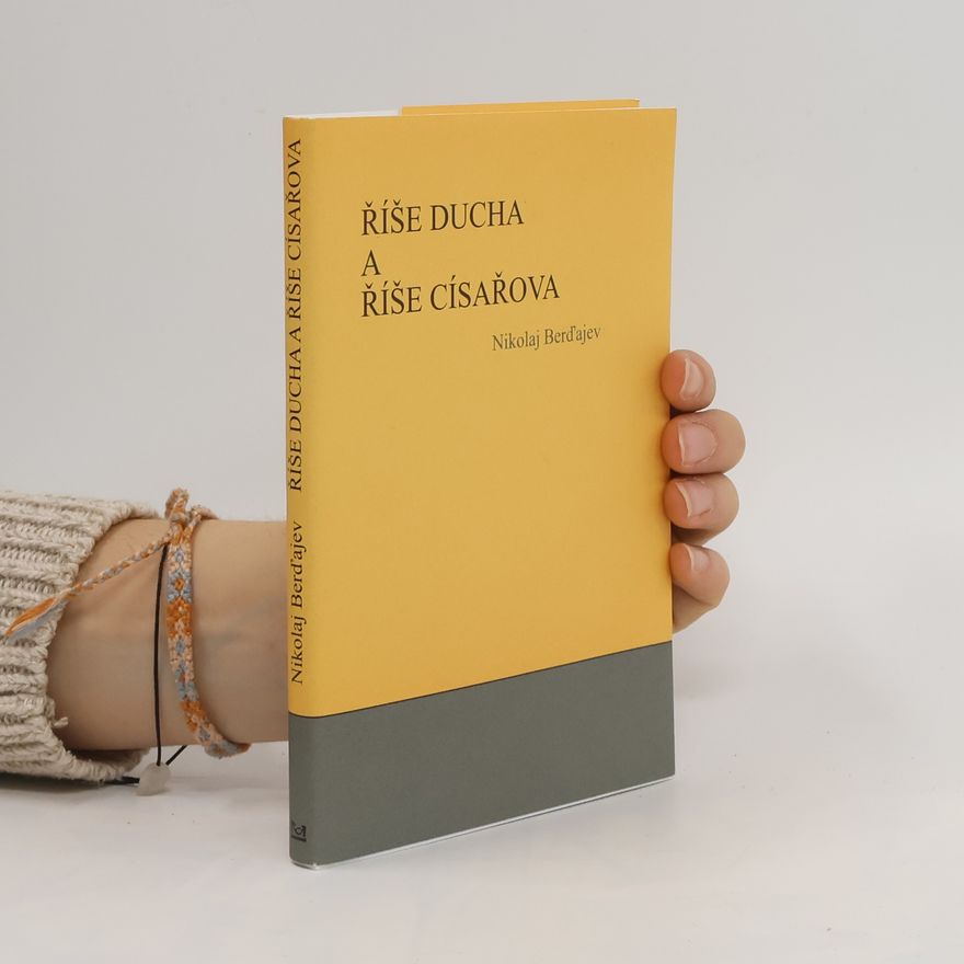 Nikolai Alexandrowitsch Berdjajew Říše ducha a říše císařova