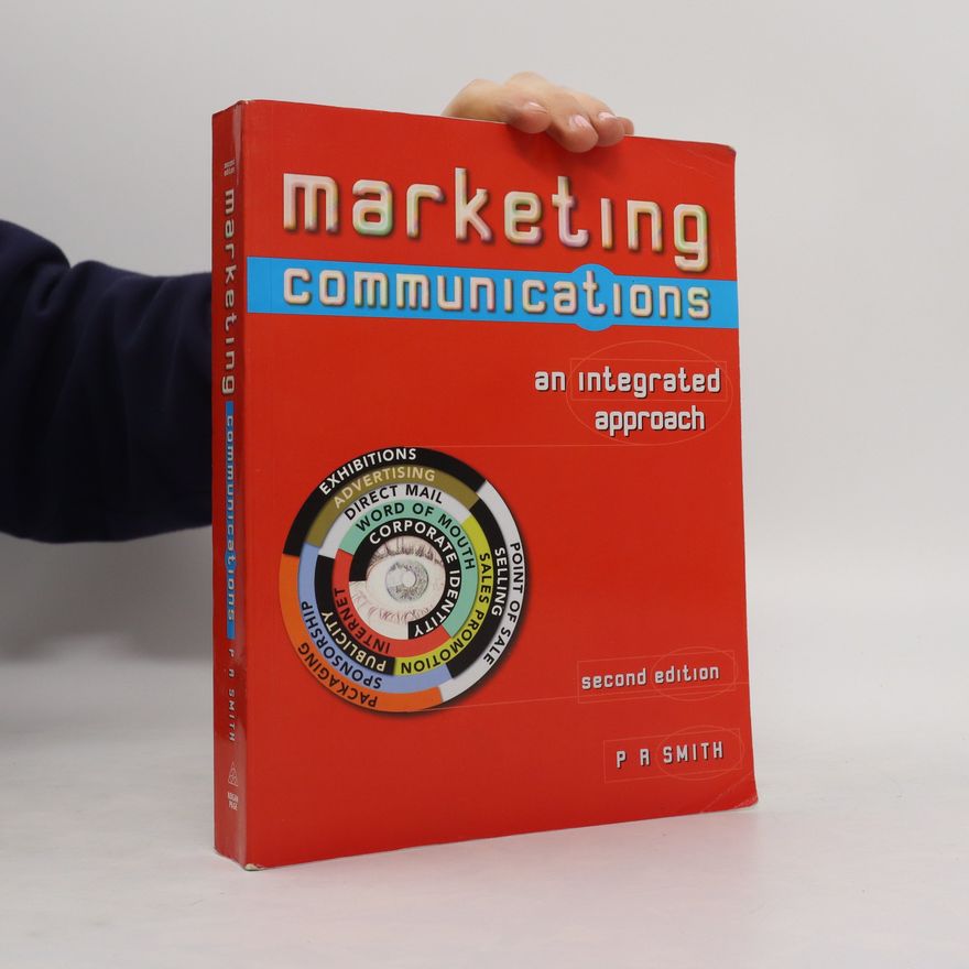 R. P. Smith Marketing Communications an Integrated Approach
