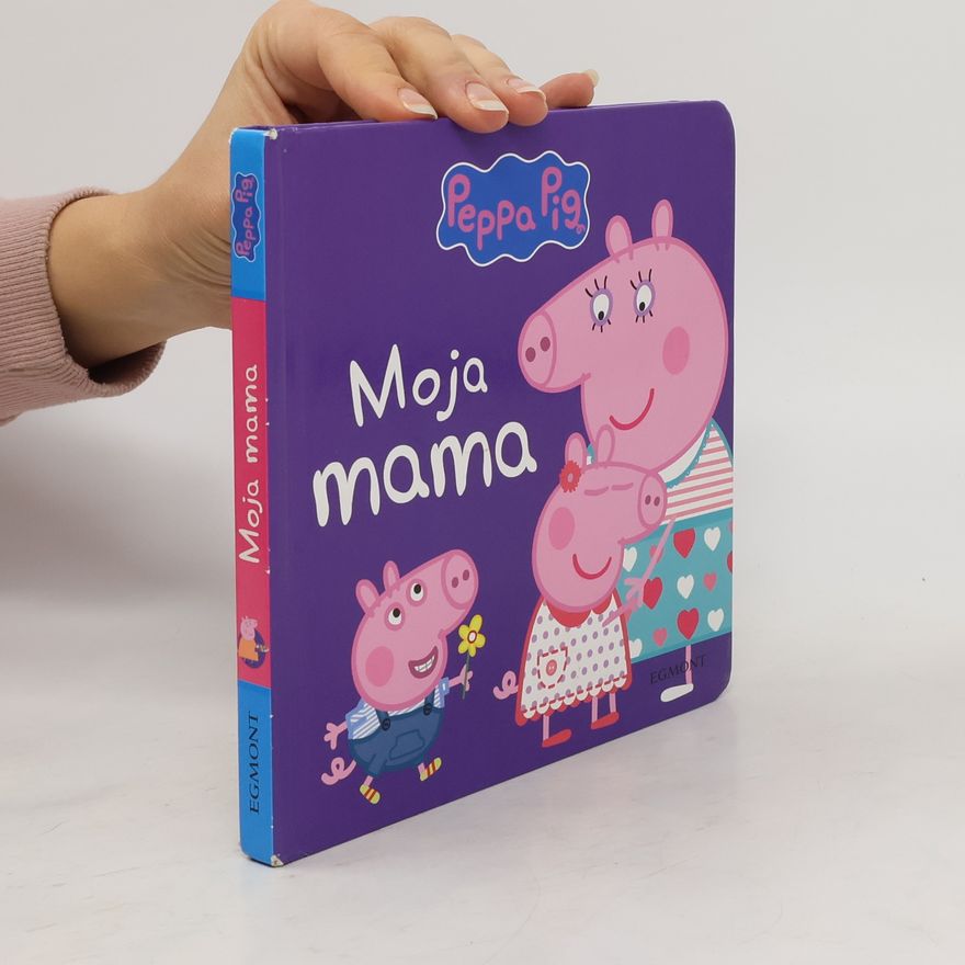 Autorenkollektiv Moja mama. Peppa Pig
