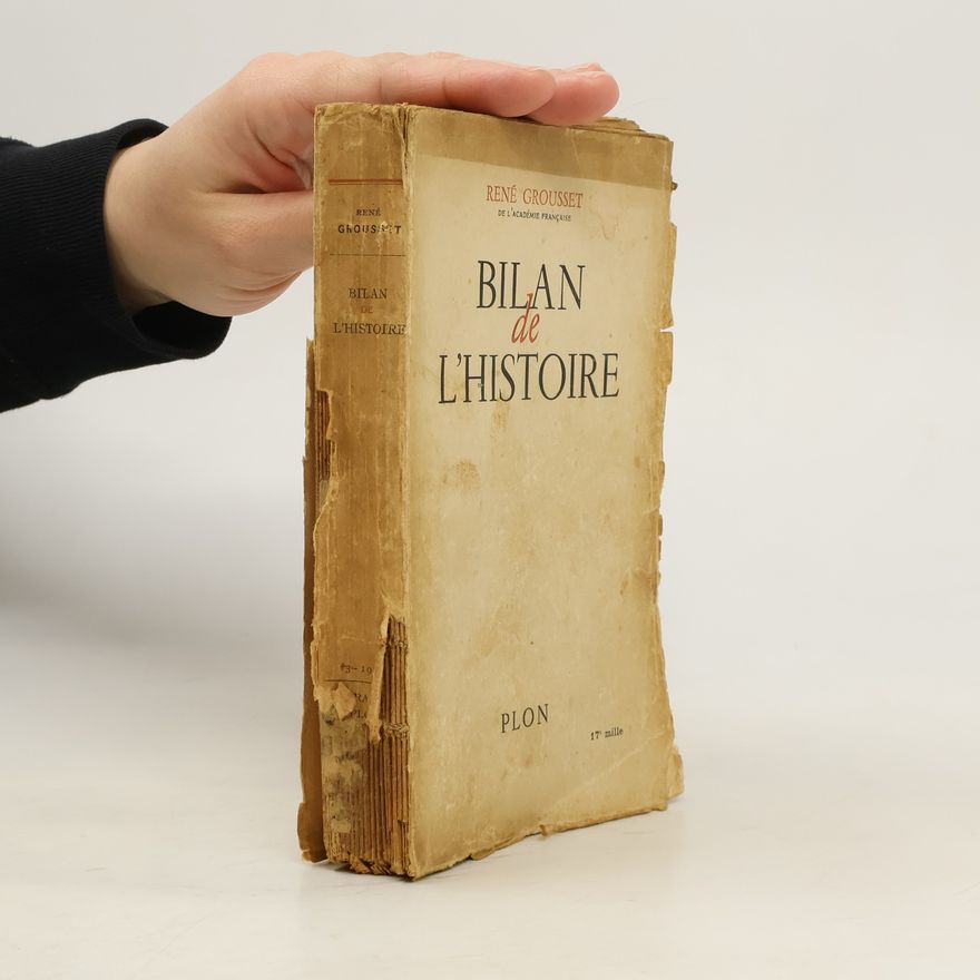 René Grousset Bilan de l’Histoire