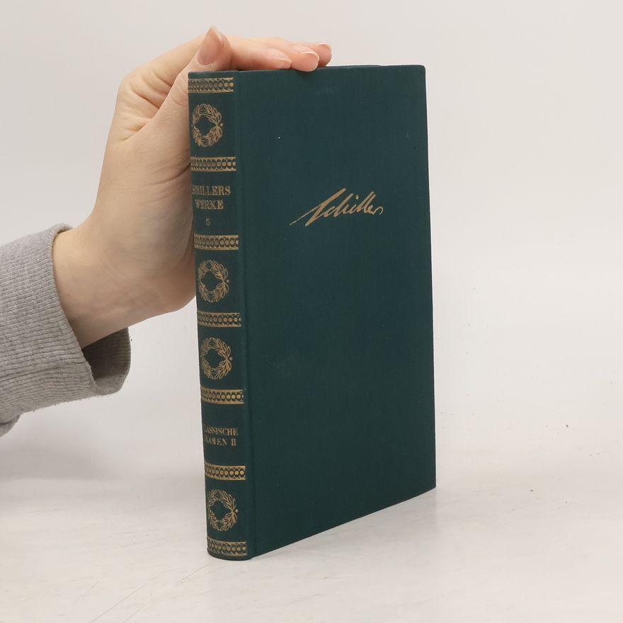 Friedrich Schiller Schillers Werke 5. Classische Dramen II
