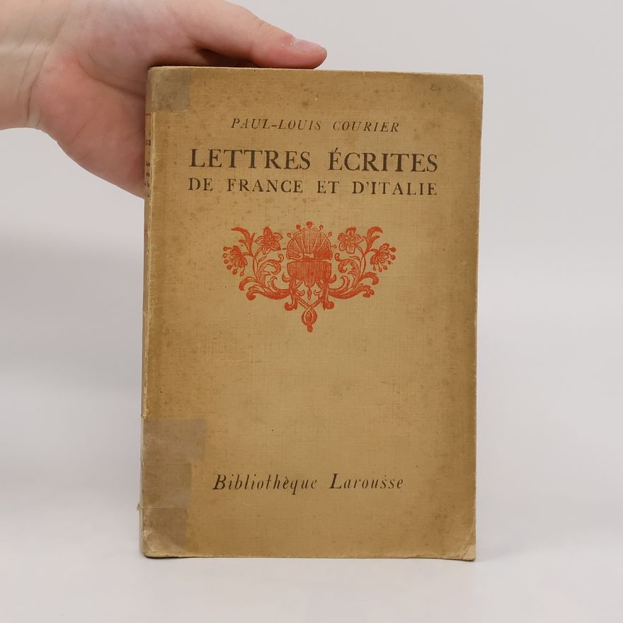 Paul Louis Courier Lettres écrites de France et d'Italie