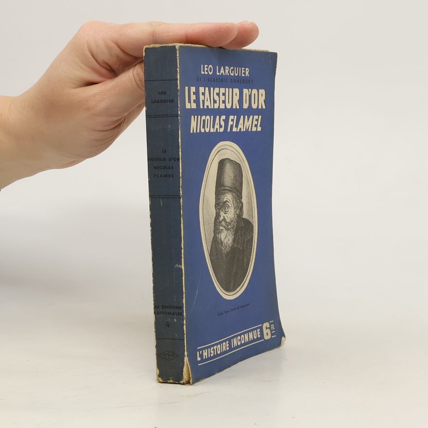 Léo Larguier Le faiseur d'or Nicolas Flamel
