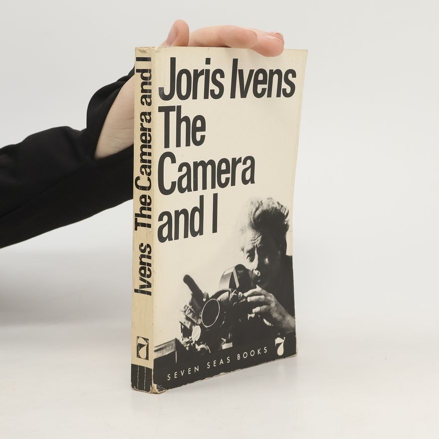 Joris Ivens Camera and I