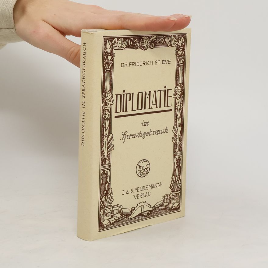 Friedrich Stieve Diplomatie im Sprachgebrauch