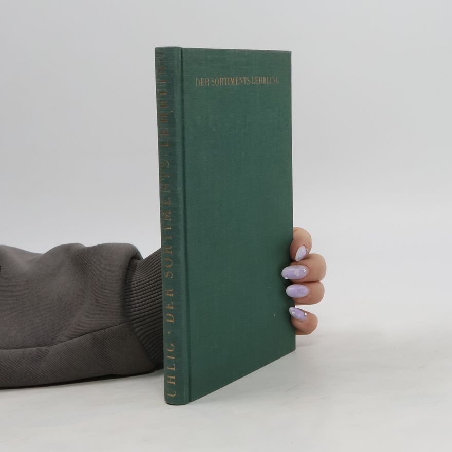 Friedrich Uhlig Der Sortiments-Lehrling