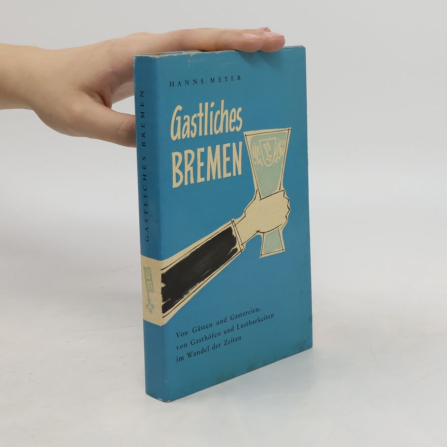 Hanns Meyer Gastliches Bremen