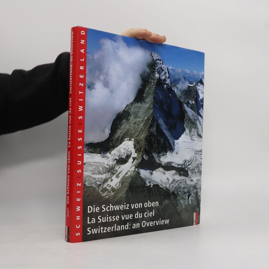 Ruedi Cahenzli Die Schweiz von oben = La Suisse vue du ciel