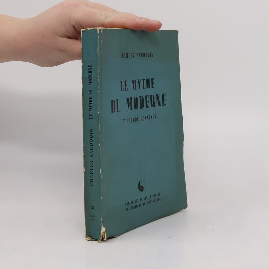 Charles Baudouin Le mythe du moderne