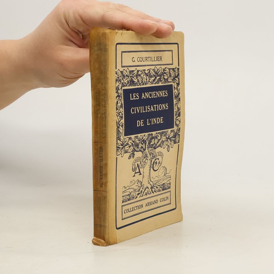 Gaston Courtillier Les anciennes civilisation de l’Inde