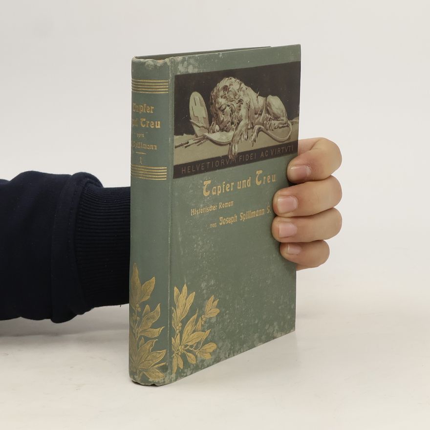 Joseph Spillmann Tapfer und Treu 1