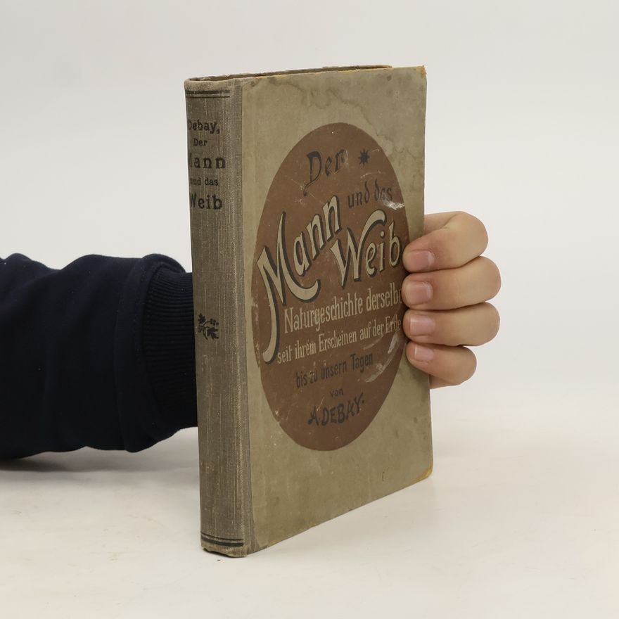 Debay A. Der Mann und des Weib