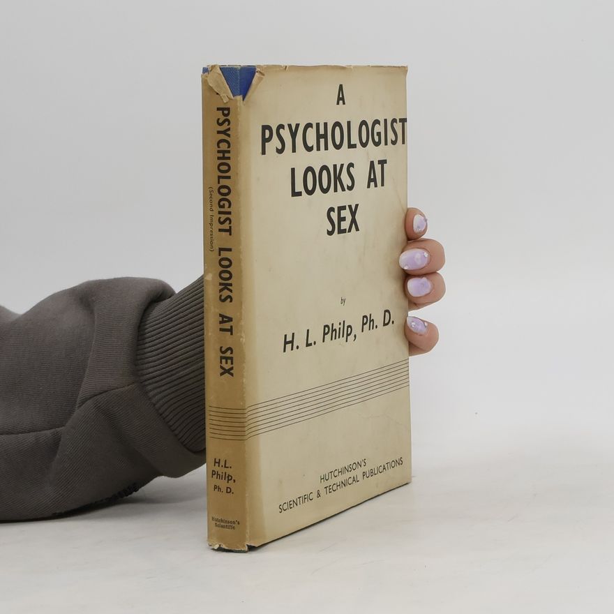 Howard Littleton Philp A Psychologist Looks at Sex